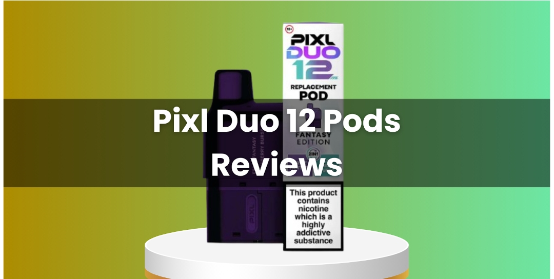 In-depth Review about Pixl Duo 12 Pods