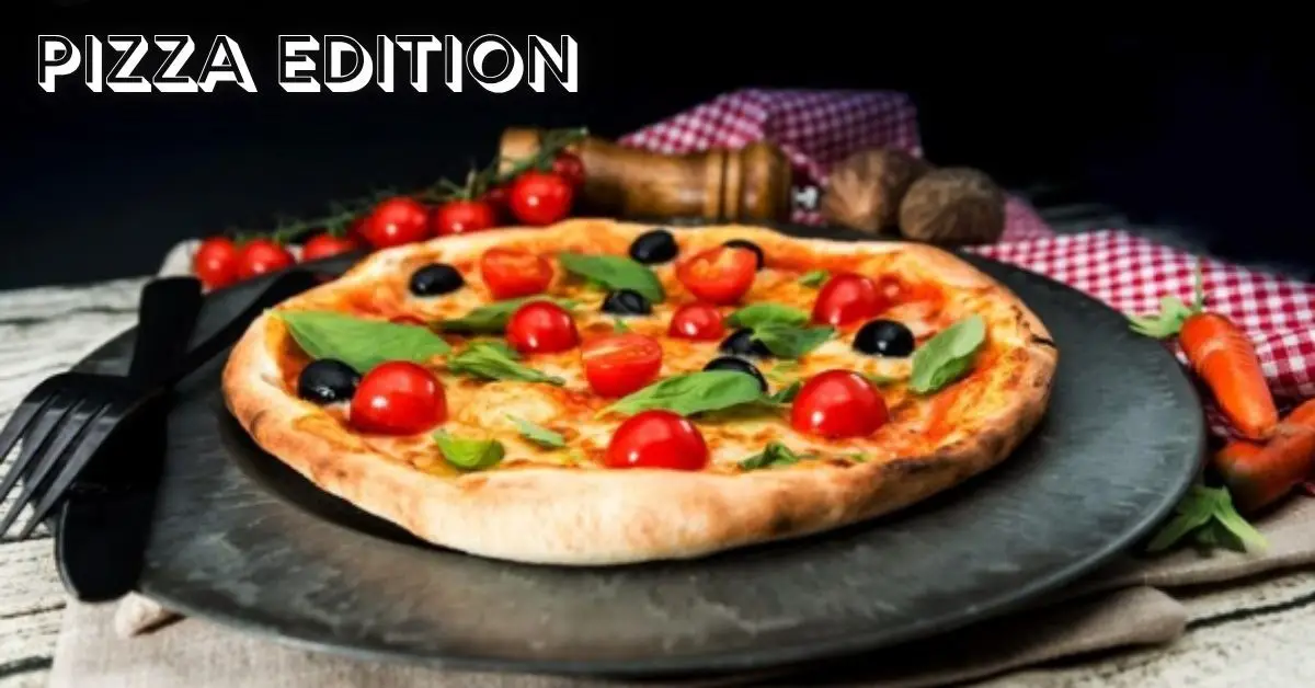 Pizza Edition