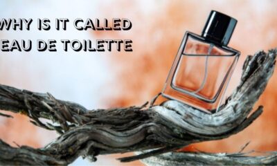 Why Is It Called Eau de Toilette