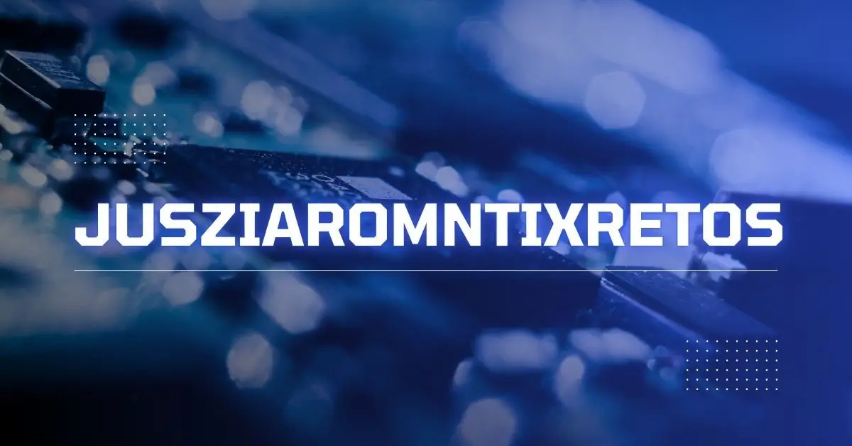 Jusziaromntixretos